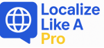 LocalizeLikeAPro